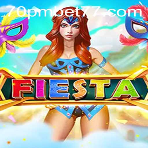 Exploring the Vibrant World of Fiesta with 70PMBET