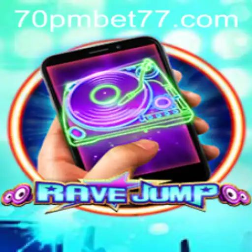 RaveJumpmobile: The Thrilling New Game Redefining Mobile Gaming with 70PMBET