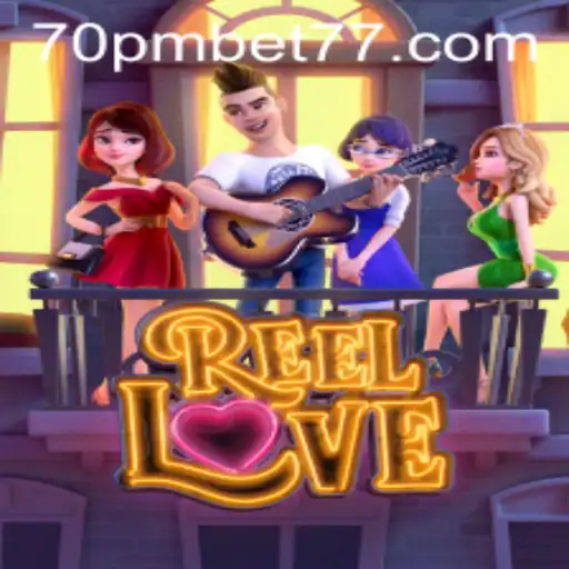 Exploring the Thrills of ReelLove and the Impact of 70PMBET