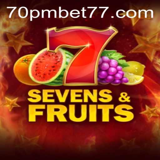 SevensFruits: A Detailed Exploration of This Exciting Game with 70PMBET