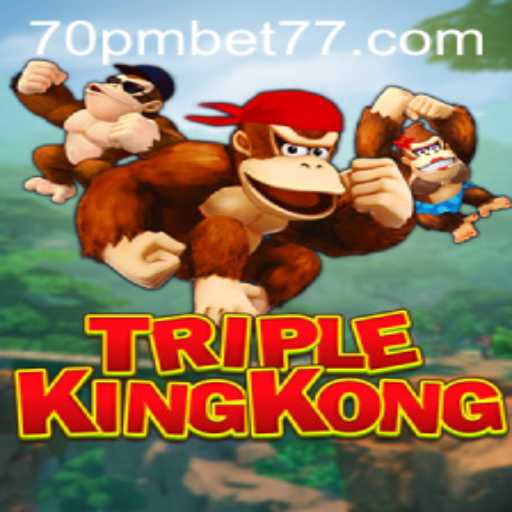 Exploring the Thrills of TripleKingKong with 70PMBET